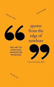 portada Quotes From the Edge of Nowhere: The art of Noticing Unnoticed Wisdom (en Inglés)