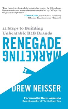 portada Renegade Marketing: 12 Steps to Building Unbeatable B2B Brands (in English)