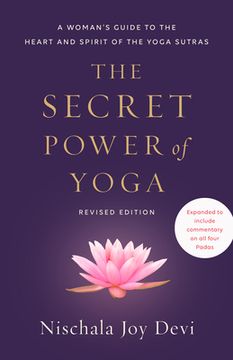 portada The Secret Power of Yoga, Revised Edition: A Woman'S Guide to the Heart and Spirit of the Yoga Sutras (en Inglés)