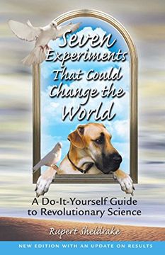 portada Seven Experiments That Could Change the World: A Do-It-Yourself Guide to Revolutionary Science (2Nd Edition With Update on Results) 