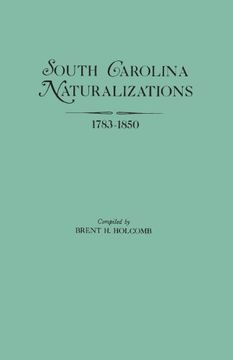 portada South Carolina Naturalizations, 1783-1850 (en Inglés)