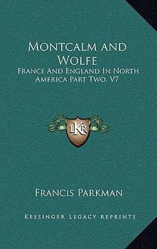portada montcalm and wolfe: france and england in north america part two, v7 (in English)