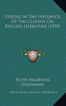 portada studies in the influence of the classics on english literature (1918) (en Inglés)