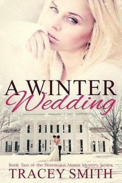 portada A Winter Wedding: Book Two of the Devereaux Manor Mystery Series (en Inglés)