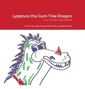 portada Lypptuss the Gum Tree Dragon: You Too Can Have Friends (en Inglés)