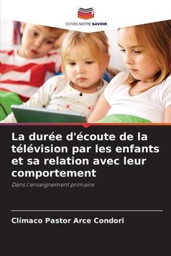 portada La durée d'écoute de la télévision par les enfants et sa relation avec leur comportement (en Francés)