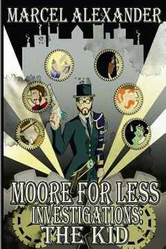 portada Moore For Less Investigations: The Kid: Moore For Less Investigations: The Kid (en Inglés)