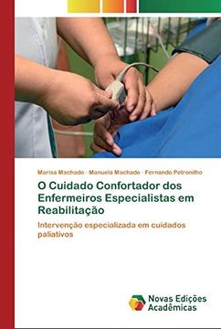 portada O Cuidado Confortador dos Enfermeiros Especialistas em Reabilitação: Intervenção Especializada em Cuidados Paliativos