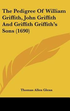 portada the pedigree of william griffith, john griffith and griffith griffith's sons (1690) (en Inglés)