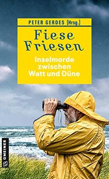 portada Fiese Friesen - Inselmorde Zwischen Watt und Düne: Kurzkrimis (Kriminalromane im Gmeiner-Verlag) (en Alemán)