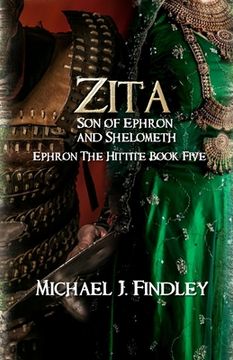 portada Zita Son of Ephron and Shelometh: Ephron the Hittite Book 5 (en Inglés)