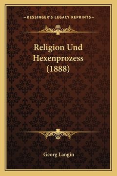 portada Religion Und Hexenprozess (1888) (en Alemán)