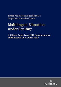 portada Multilingual Education Under Scrutiny: A Critical Analysis on CLIL Implementation and Research on a Global Scale 