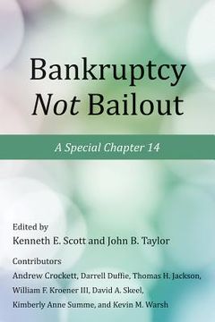 portada bankruptcy not bailout: a special chapter 14 (en Inglés)