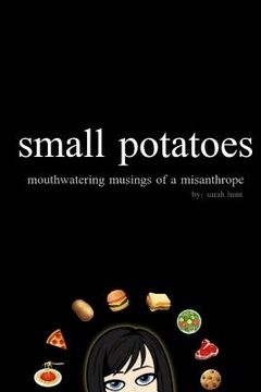 portada small potatoes: mouthwatering musings of a misanthrope (en Inglés)
