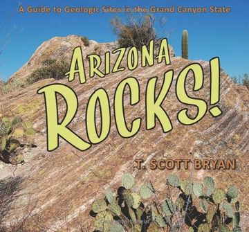 portada arizona rocks!: a guide to geologic sites in the grand canyon state (en Inglés)