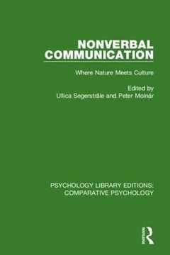 portada Nonverbal Communication: Where Nature Meets Culture (Psychology Library Editions: Comparative Psychology) (en Inglés)