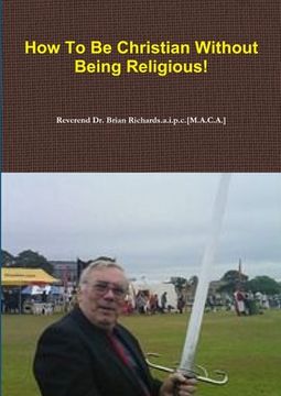 portada How To Be Christian Without Being Religious! (en Inglés)