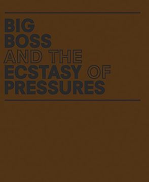 portada Geof Oppenheimer big Boss and the Ecstasy of Pressures (en Inglés)