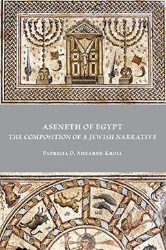 portada Aseneth of Egypt: The Composition of a Jewish Narrative (Early Judaism and its Literature) (in English)