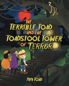 portada The Terrible Toad and the Toadstool Tower of Terror (in English)