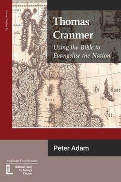 portada Thomas Cranmer: Using the Bible to Evangelize the Nation (89) (Latimer Studies) (en Inglés)