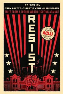 portada Resist: Tales from a Future Worth Fighting Against (en Inglés)