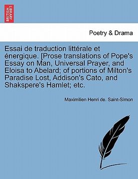 portada essai de traduction litterale et energique. [prose translations of pope's essay on man, universal prayer, and eloisa to abelard; of portions of milton (in English)