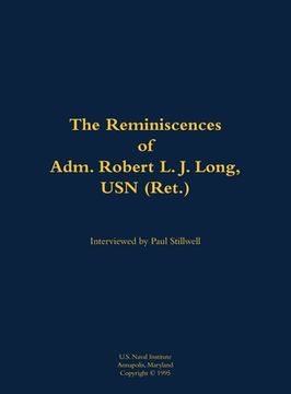 portada Reminiscences of Adm. Robert L. J. Long, USN (Ret.) (en Inglés)