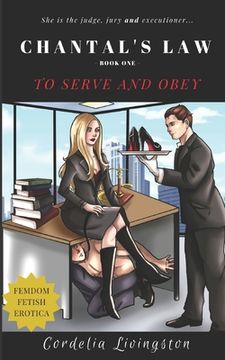 portada Chantal's Law: Book One: To Serve And Obey (en Inglés)