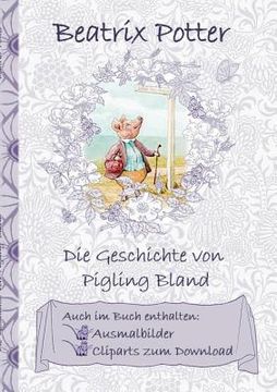 portada Die Geschichte von Pigling Bland (inklusive Ausmalbilder und Cliparts zum Download): The Tale of Pigling Bland; Ausmalbuch, Malbuch, Cliparts, Icon, E (in German)