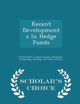 portada Recent Developments in Hedge Funds - Scholar's Choice Edition