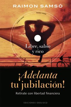 portada Adelanta tu Jubilacion: Retirate con Libertad Financiera (Incluye Dvd) (in Spanish)
