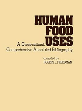 portada Human Food Uses: A Cross-Cultural, Comprehensive Annotated Bibliography (en Inglés)