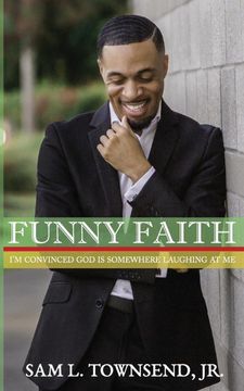 portada Funny Faith: I'm Convinced god is Somewhere Laughing at me (en Inglés)