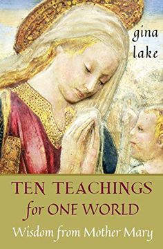 portada Ten Teachings for one World: Wisdom From Mother Mary (en Inglés)