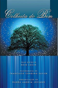 portada Colheita do Bem (Terceiro livro da trilogia de Neio Lúcio) (en Portugués)