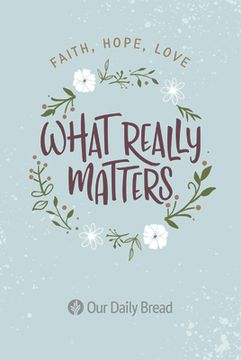 portada What Really Matters: Faith. Hope. Love. (in English)