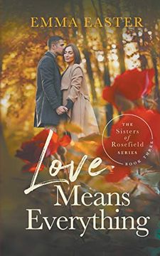 portada Love Means Everything (The Sisters of Rosefield) (en Inglés)