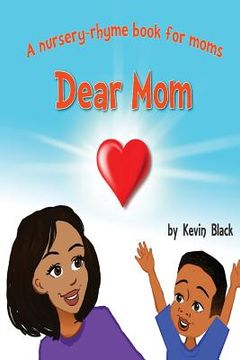 portada Dear Mom: A nursery rhyme book for moms (en Inglés)