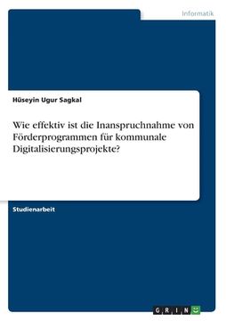portada Wie effektiv ist die Inanspruchnahme von Förderprogrammen für kommunale Digitalisierungsprojekte? (in German)