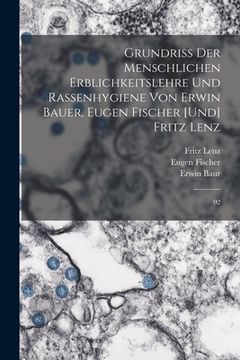 portada Grundriss der menschlichen Erblichkeitslehre und Rassenhygiene von Erwin Bauer, Eugen Fischer [und] Fritz Lenz: 02 (in German)