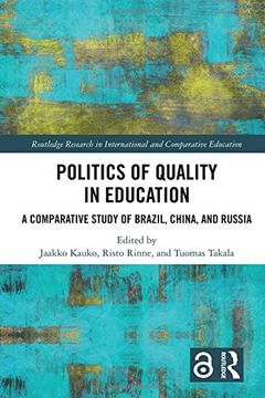 portada Politics of Quality in Education: A Comparative Study of Brazil, China, and Russia