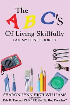 portada The ABC's Of Living Skillfully: I am my first priority (in English)