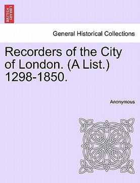 portada recorders of the city of london. (a list.) 1298-1850. (en Inglés)