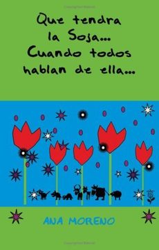 ¡Qué tendrá la Soja... Cuando todos hablan de ella...