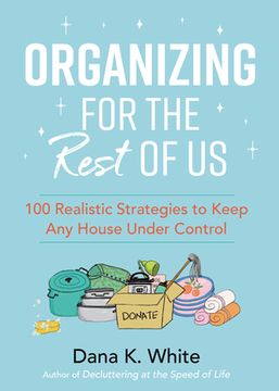 portada Organizing for the Rest of us: 100 Realistic Strategies to Keep any House Under Control (in English)