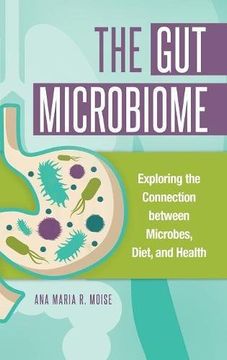 portada The Gut Microbiome: Exploring the Connection between Microbes, Diet, and Health