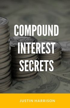 portada Compound Interest Secrets: Grow Your Wealth Like The Big Guys (en Inglés)