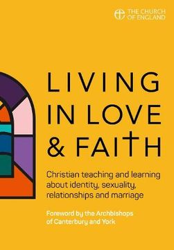 portada Living in Love and Faith: Christian Teaching and Learning About Identity, Sexuality, Relationships and Marriage 